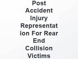 Post Accident Injury Representation for Rear End Collision Victims